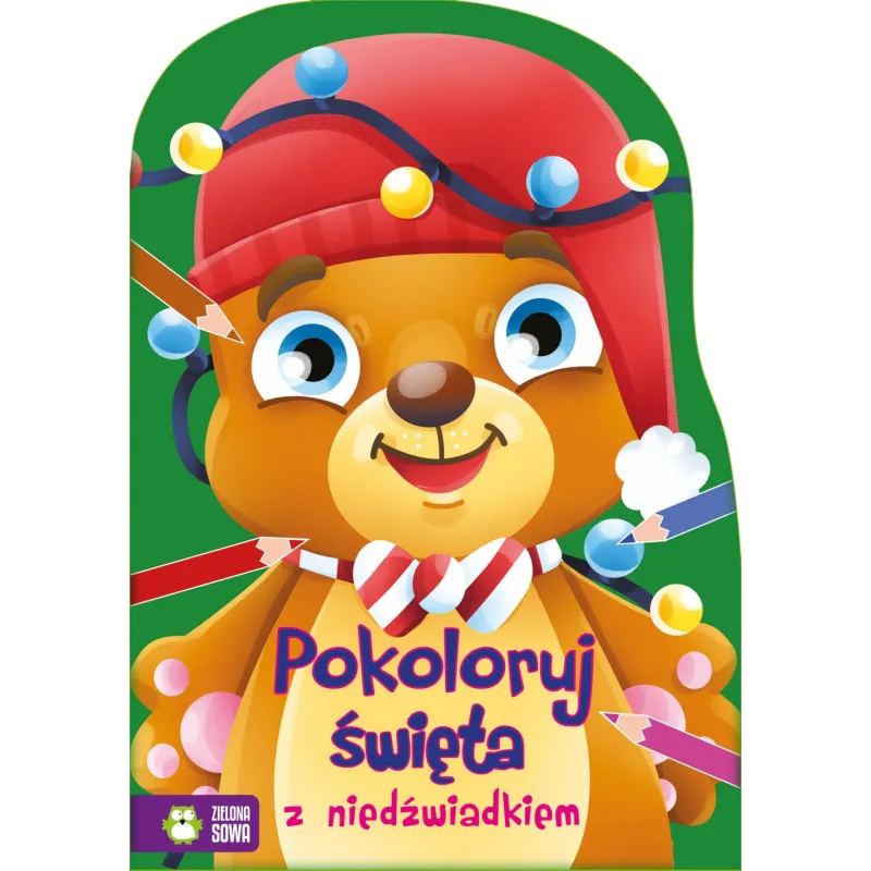 POKOLORUJ ŚWIĘTA Z NIEDŹWIADKIEM Justyna Jednoróg 4+ - Zielona Sowa
