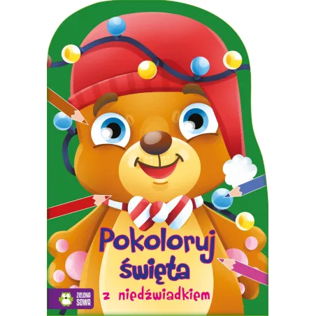 POKOLORUJ ŚWIĘTA Z NIEDŹWIADKIEM Justyna Jednoróg 4+ - Zielona Sowa