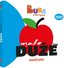 MAŁE DUŻE. BUBA ODKRYWA