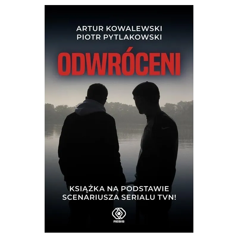 ODWRÓCENI Piotr Pytlakowski, Artur Kowalewski - Rebis