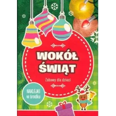WOKÓŁ ŚWIĄT. ZABAWY DLA DZIECI. KSIĄŻECZKA Z NAKLEJKAMI