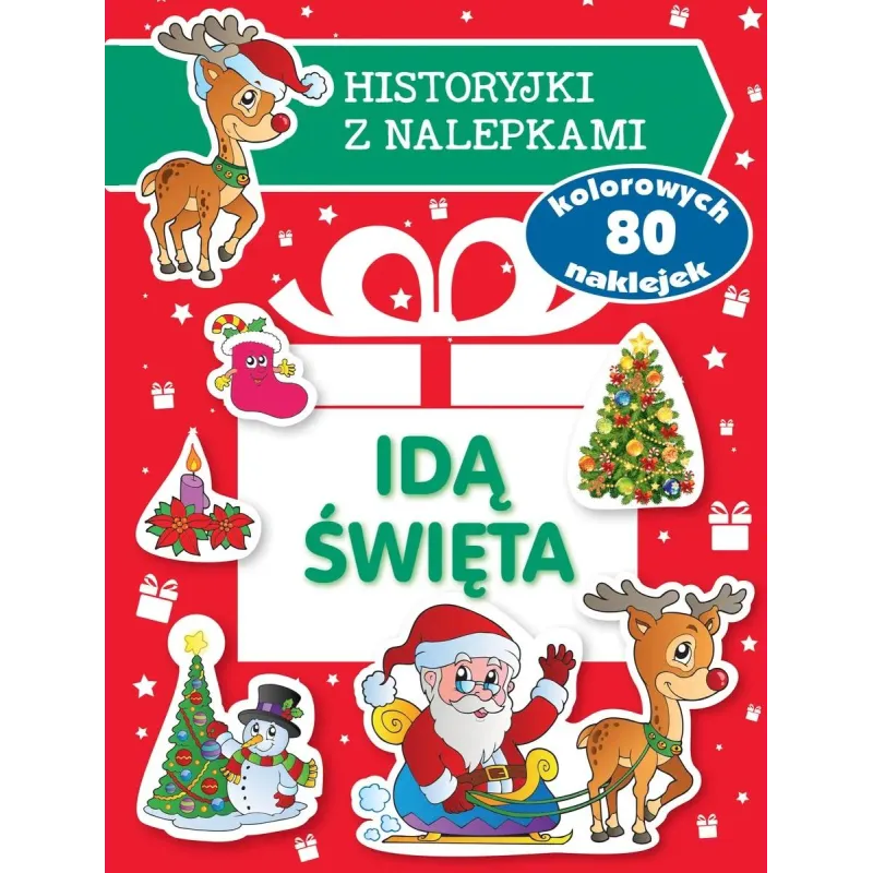 IDĄ ŚWIĘTA. HISTORYJKI Z NALEPKAMI