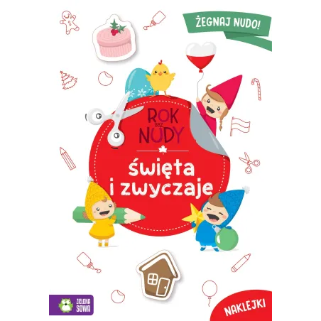 Święta I Zwyczaje. Rok Bez Nudy. Książeczka Z Naklejkami Święta I Zwyczaje. Rok Bez Nudy. Książeczka Z Naklejkami