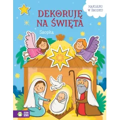 SZOPKA. DEKORUJĘ NA ŚWIĘTA. KSIĄŻECZKA Z NAKLEJKAMI