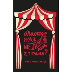 DLACZEGO NIKT NIE WSPOMINA PSÓW Z TITANICA Kuba Wojtaszczyk - Akurat