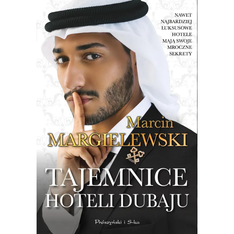 TAJEMNICE HOTELI DUBAJU Marcin Margielewski - Prószyński