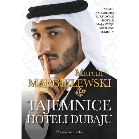 TAJEMNICE HOTELI DUBAJU Marcin Margielewski - Prószyński