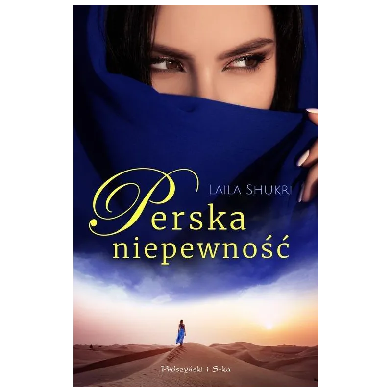 PERSKA NIEPEWNOŚĆ Laila Shukri - Prószyński