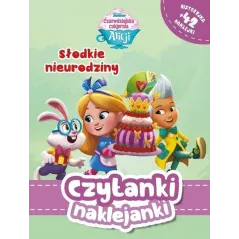 DISNEY CZARODZIEJSKA CUKIERNIA ALICJI. SŁODKIE NIEURODZINY. CZYTANKI NAKLEJANKI
