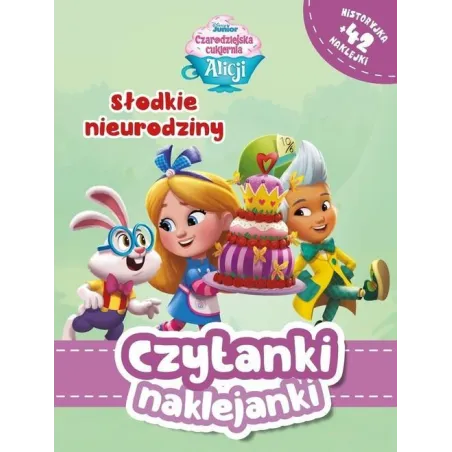 DISNEY CZARODZIEJSKA CUKIERNIA ALICJI. SŁODKIE NIEURODZINY. CZYTANKI NAKLEJANKI