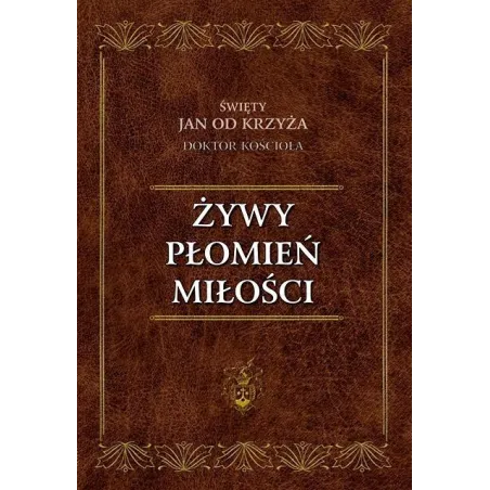 ŻYWY PŁOMIEŃ MIŁOŚCI - Wydawnictwo Karmelitów Bosych