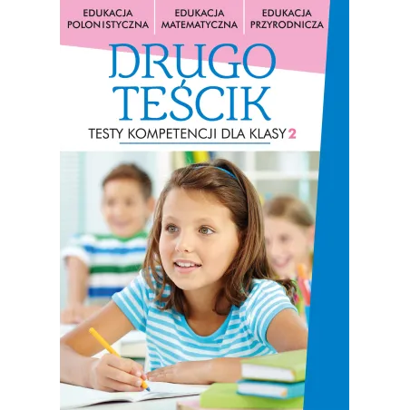 DRUGOTEŚCIK TESTY KOMPETENCJI DLA KLASY 2 - Wilga