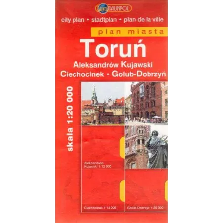 Toruń, Aleksandrów Kujawski, Golub-Dobrzyń, Ciechocinek. Plan Miasta Skala 1:20 000 Toruń, Aleksandrów Kujawski, Golub-Dobrzyń, Ciechocinek. Plan Miasta Skala 1:20 000
