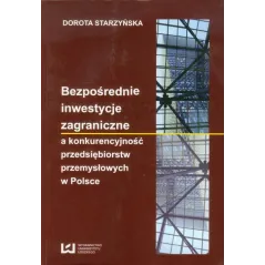 BEZPOŚREDNIE INWESTYCJE ZAGRANICZNE Dorota Starzyńska - Wydawnictwo Uniwersytetu Łódzkiego