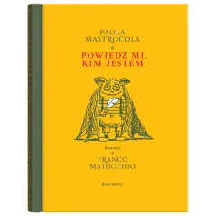 Powiedz mi kim jestem Paola Mastrocola