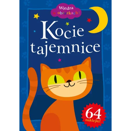 KOCIE TAJEMNICE KOLOROWANKA EDUKACYJNA Z 64 NAKLEJKI WIEDZA W OBRAZKACH Adam Bardos, Krystyna Bardos - Muza