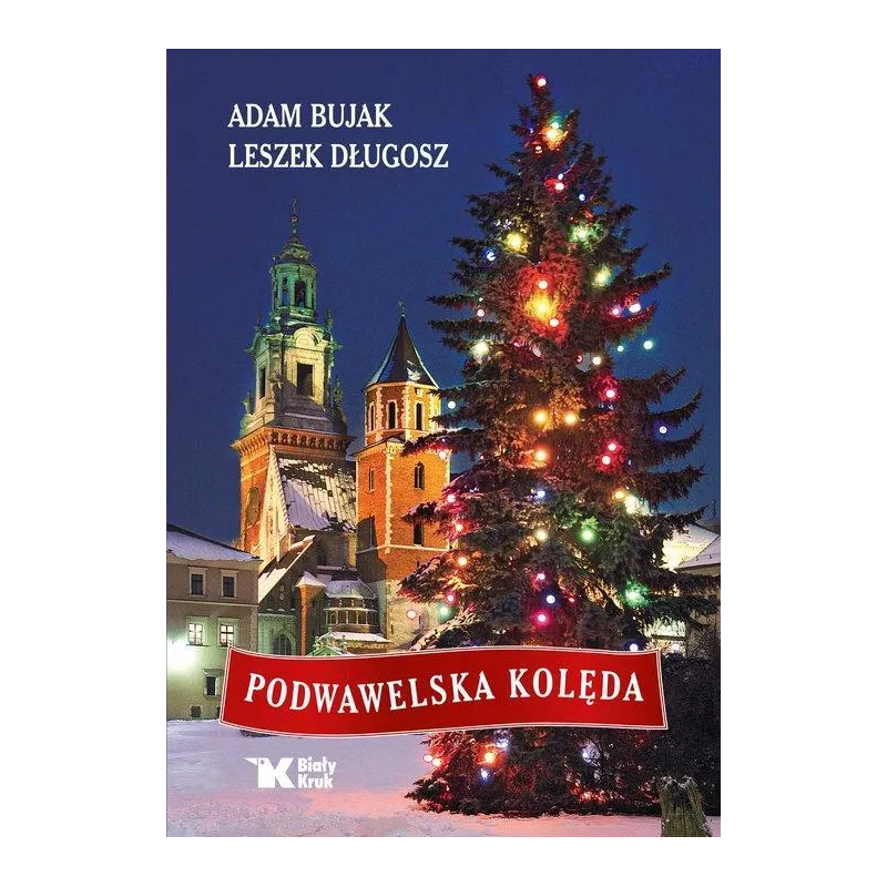 PODWAWELSKA KOLĘDA Adam Bujak, Leszek Długosz - Biały Kruk