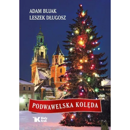 PODWAWELSKA KOLĘDA Adam Bujak, Leszek Długosz - Biały Kruk