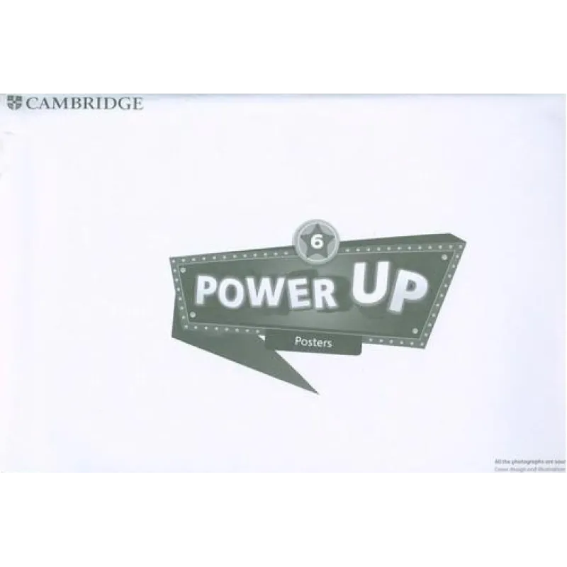 POWER UP 6 POSTERS - Cambridge University Press