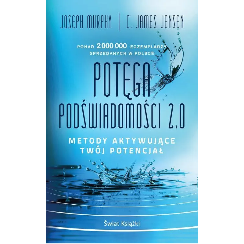 POTĘGA PODŚWIADOMOŚCI 2.0. METODY AKTYWUJĄCE TWÓJ POTENCJAŁ