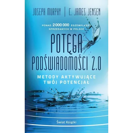 POTĘGA PODŚWIADOMOŚCI 2.0. METODY AKTYWUJĄCE TWÓJ POTENCJAŁ