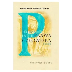 THOMAS PAINE PRAWA CZŁOWIEKA Christopher Hitchens - Muza
