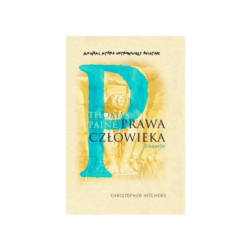 THOMAS PAINE PRAWA CZŁOWIEKA Christopher Hitchens - Muza