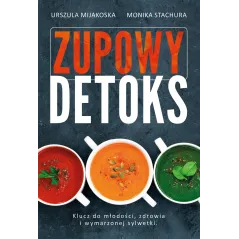 ZUPOWY DETOKS Urszula Mijakoska, Monika Stachura - Muza