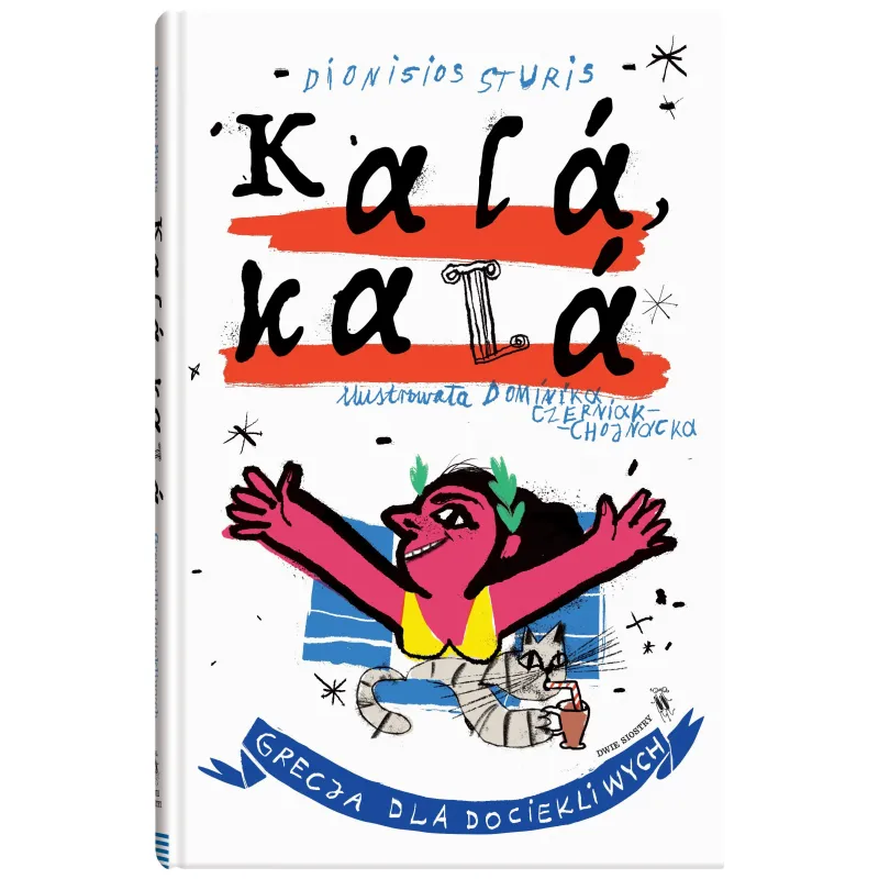 Kala kala. Grecja dla dociekliwych Dionisios Sturis