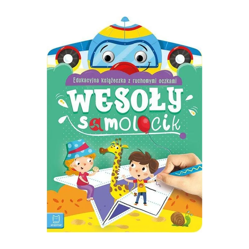 WESOŁY SAMOLOCIK EDUKACYJNA KSIĄŻECZKA Z RUCHOMYMI OCZKAMI Anna Podgórska - Aksjomat