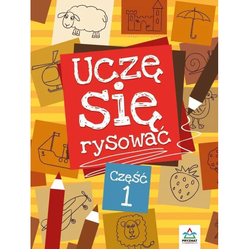 UCZĘ SIĘ RYSOWAĆ 1 Mateusz Rusin - Wydawnictwo Pryzmat