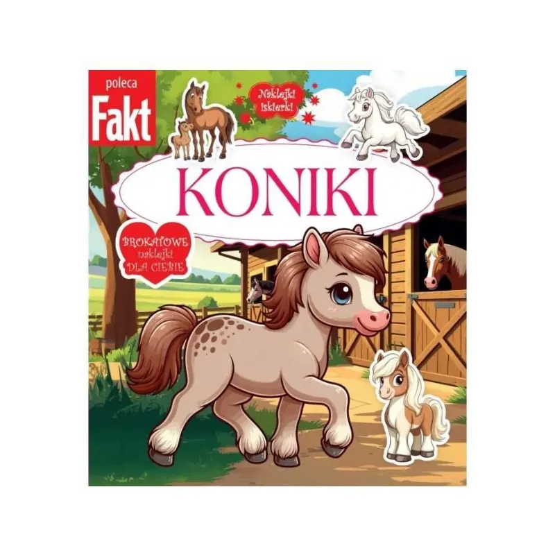 KONIKI. NAKLEJKI ISKIERKI. KOLOROWANKA Z NAKLEJKAMI