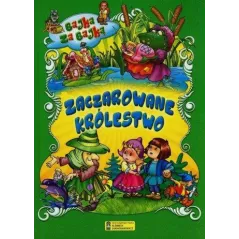 ZACZAROWANE KRÓLESTWO. BAJKA ZA BAJKĄ