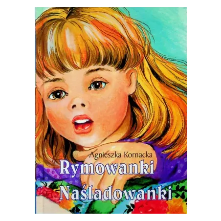 RYMOWANKINAŚLADOWANKI. SCENARIUSZE ZAJĘĆ USPRAWNIAJĄCYCH APARAT MOWY I STYMULUJĄCYCH OGÓLNY ROZWÓJ DLA DZIECI W W... Agnieszka K