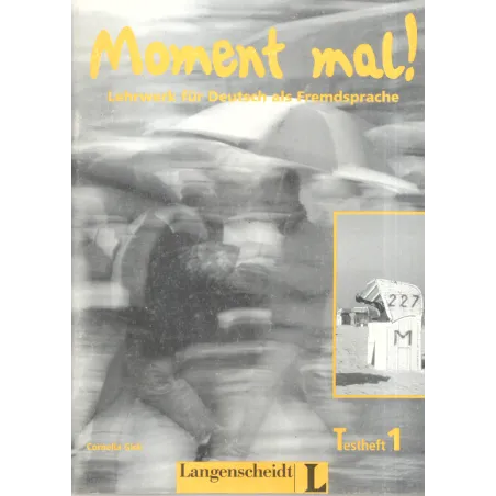 MOMENT MAL 1 TESTS Cornelia Glick - Langenscheidt