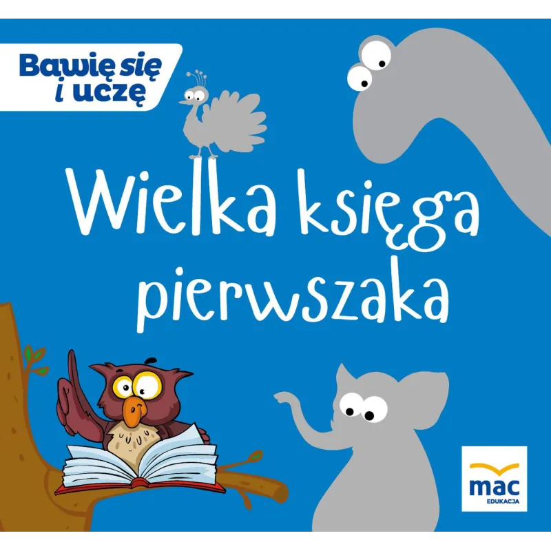 WIELKA KSIĘGA PIERWSZAKA - MAC Edukacja