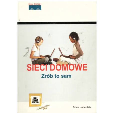 Sieci Domowe Zrób To Sam Brian Underdahl Sieci Domowe Zrób To Sam Brian Underdahl