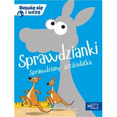 SPRAWDZIANKI. SPRAWDZIANY SZEŚCIOLATKA. BAWIĘ SIĘ I UCZĘ