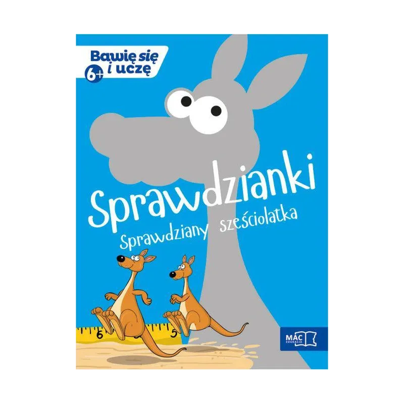 SPRAWDZIANKI. SPRAWDZIANY SZEŚCIOLATKA. BAWIĘ SIĘ I UCZĘ SPRAWDZIANKI. SPRAWDZIANY SZEŚCIOLATKA. BAWIĘ SIĘ I UCZĘ