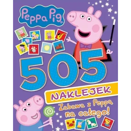 ŚWINKA PEPPA. ZABAWA Z PEPPĄ NA CAŁEGO! 505 NAKLEJEK