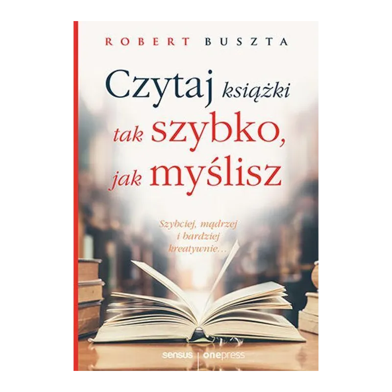 Czytaj książki tak szybko jak myślisz Robert Buszta Czytaj książki tak szybko jak myślisz Robert Buszta