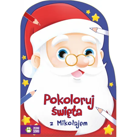 POKOLORUJ ŚWIĘTA Z MIKOŁAJEM Justyna Jednoróg 4+ - Zielona Sowa