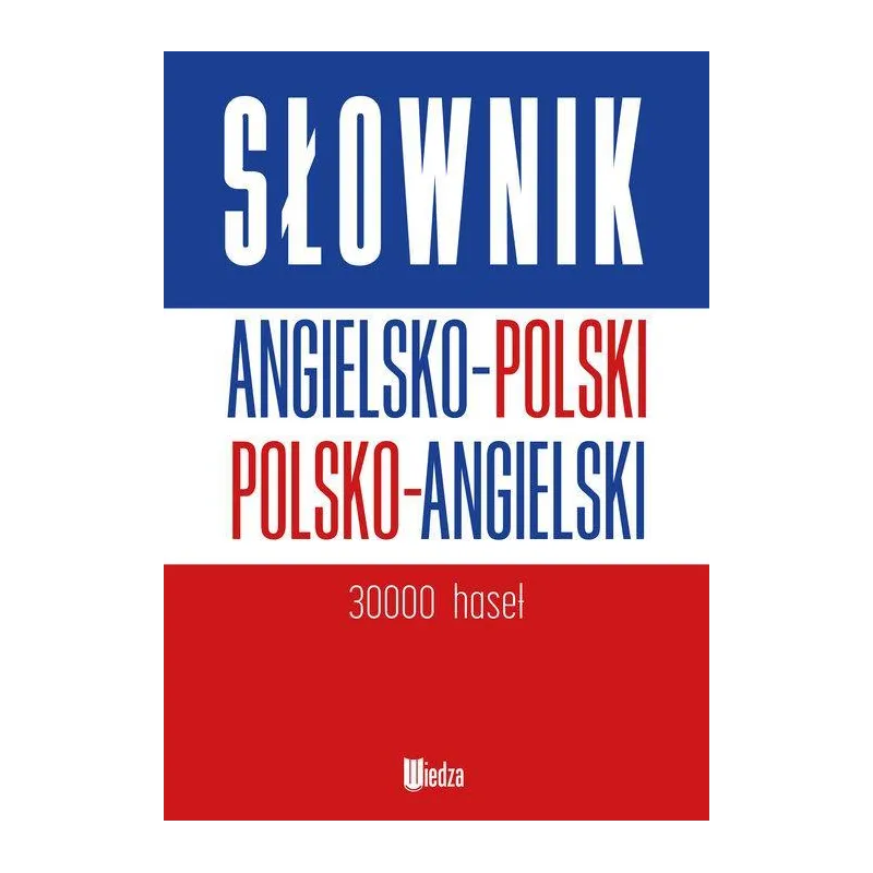 SŁOWNIK ANGIELSKO-POLSKI POLSKO-ANGIELSKI - Wiedza