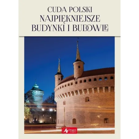 CUDA POLSKI NAJPIĘKNIEJSZE BUDYNKI I BUDOWLE - Dragon