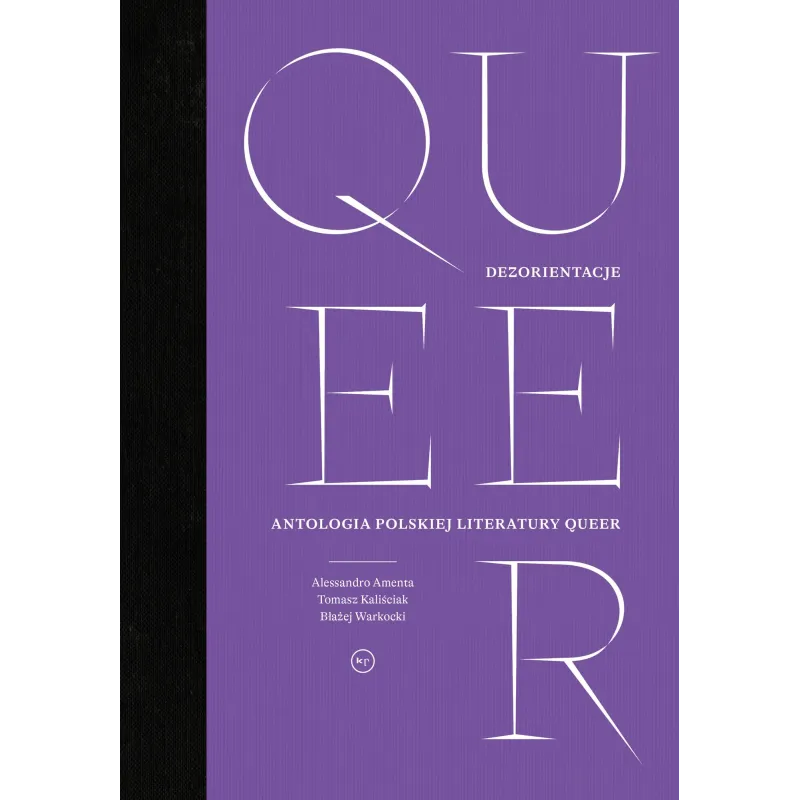 DEZORIENTACJE. ANTOLOGIA POLSKIEJ LITERATURY QUEER DEZORIENTACJE. ANTOLOGIA POLSKIEJ LITERATURY QUEER