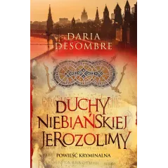 DUCHY NIEBIAŃSKIEJ JEROZOLIMY Daria Desombre - Muza