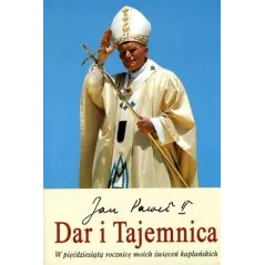 JAN PAWEŁ II DAR I TAJEMNICA