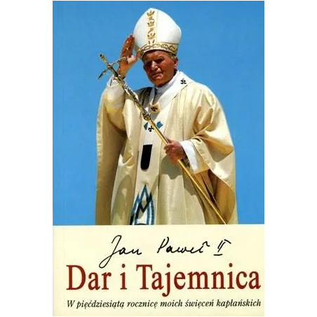 JAN PAWEŁ II DAR I TAJEMNICA