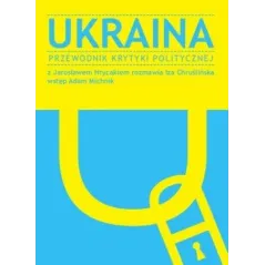 UKRAINA. PRZEWODNIK KRYTYKI POLITYCZNEJ