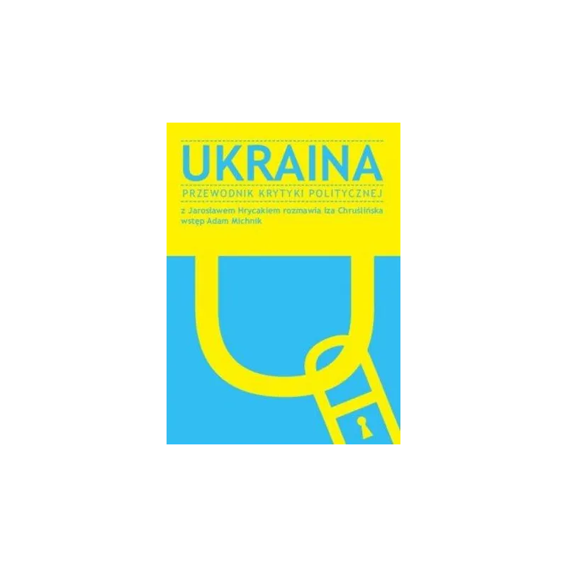 UKRAINA. PRZEWODNIK KRYTYKI POLITYCZNEJ